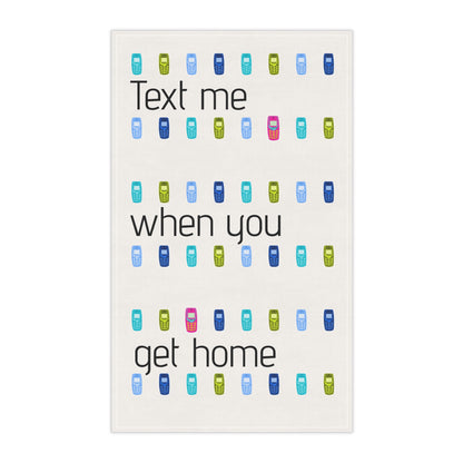 "Text Me When You Get Home"